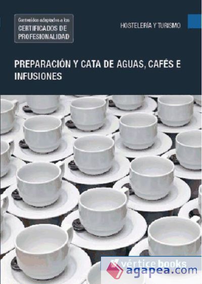 Preparación y cata de aguas, cafés e infusiones. Certificados de profesionalidad. Sumillería