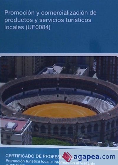 Promoción y comercialización de productos y servicios turísticos locales. Certificados de profesionalidad. Promoción turística local e información al visitante