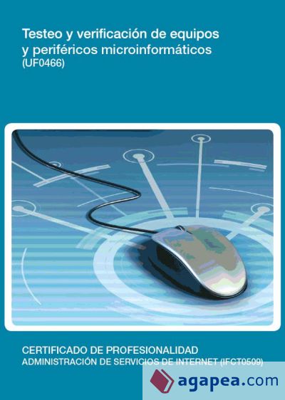 Testeo y Verificación de Equipos y periféricos microinformáticos. Certificados de profesionalidad. Operaciones auxiliares de montaje y mantenimiento de sistemas microinformáticos