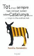 Portada de Tot el que sempre has volgut saber sobre Catalunya... i ningú no t&#39;ha