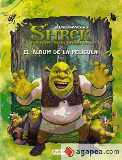 Shrek 4. Felices para siempre. El álbum de la película Shrek 4. Felices para siempre. El álbum de la película