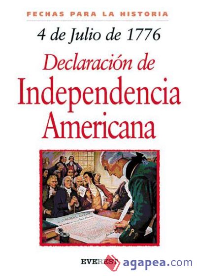4 de julio de 1776: La declaración de Independencia Americana