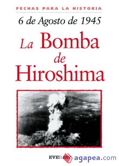 6 de agosto de 1945: La bomba de Hiroshima