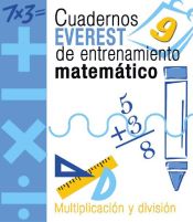 Portada de Cuadernos Everest de entrenamiento matemático 9. Multiplicación y división