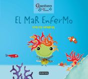 Portada de El mar enfermo (Guardianes de la Tierra)