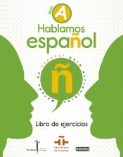 Portada de Hablamos español. Método de español para extranjeros. Libro de ejercicios. Nivel A. RENOVADO