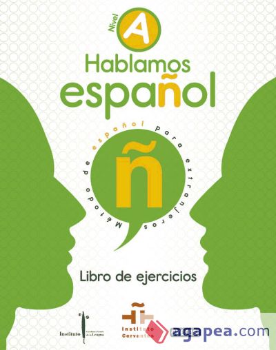 Hablamos español. Método de español para extranjeros. Libro de ejercicios. Nivel A. RENOVADO