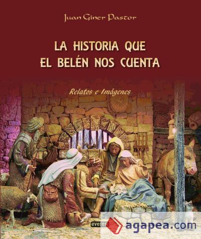 La historia que el Belén nos cuenta. Relatos e imágenes