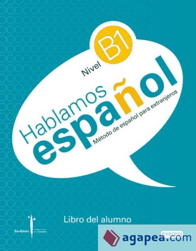 Método de español para extranjeros. Hablamos Español. Nivel B1. Libro del alumno