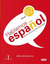 Portada de Método de español para extranjeros. Hablamos Español. Nivel B2. Libro del alumno