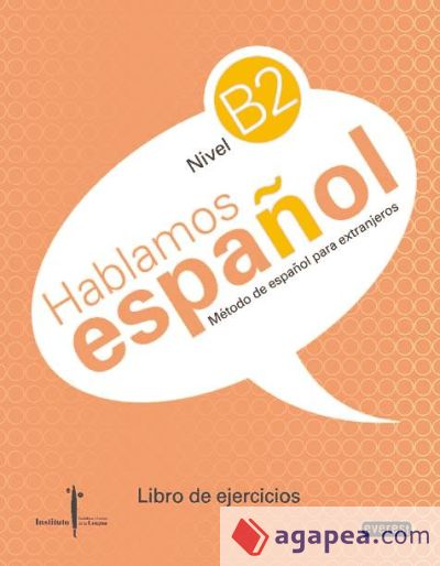 Método de español para extranjeros. Hablamos español. Nivel B2. Libro de ejercicios