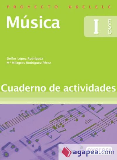 Música I ESO. Cuaderno de actividades. Proyecto Ukelele