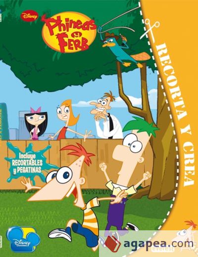 Phineas y Ferb. Recorta y crea