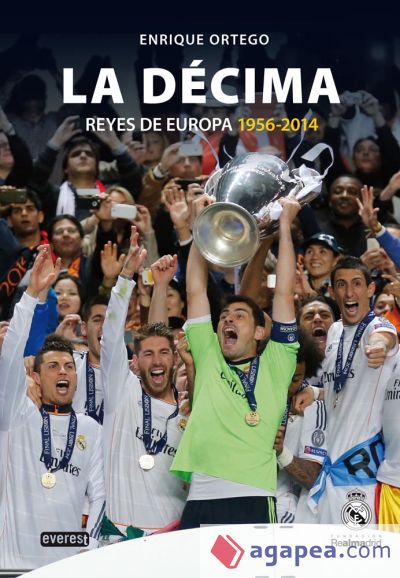 Real Madrid. La Décima (Reyes de Europa 1956-2014)