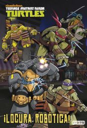 Portada de Teenage Mutant Ninja Turtles. ¡Locura robótica!