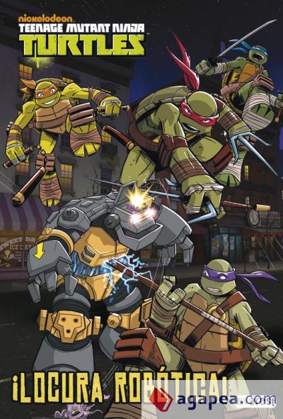 Teenage Mutant Ninja Turtles. ¡Locura robótica!