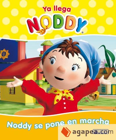 Ya llega Noddy. Noddy se pone en marcha