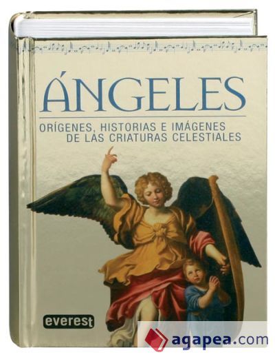 &Aacute;ngeles. Or&iacute;genes, historias e im&aacute;genes de las criaturas celestiales