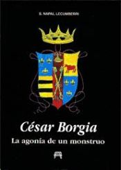 Portada de César Borgia : la agonía de un monstruo