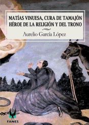 Portada de Matias Vinuesa, Cura de Tamajón Héroe de la Religión y del Trono