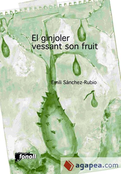 El ginjoler vessant son fruit: Premi de poesia Joan Juch per a Joves Escriptors 2010