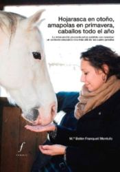 Portada de Hojarasca en otoño, amapolas en primavera, caballos todo el año: La intervención psicoeducativa asistida con caballos: un contexto educativo vivo más allá de las cuatro paredes