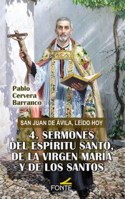 Portada de SAN JUAN DE &Aacute;VILA, LE&Iacute;DO HOY [4]: SERMONES DEL ESP&Iacute;RITU SANTO, DE LA VIRGEN MAR&Iacute;A Y DE LOS SANTOS