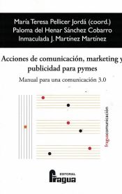 Portada de Acciones de comunicación, marketing y publicidad para pymes.: Manual para una comunicación 3.0
