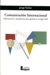 Portada de Comunicación internacional. Información y desinformación global en el siglo XXI