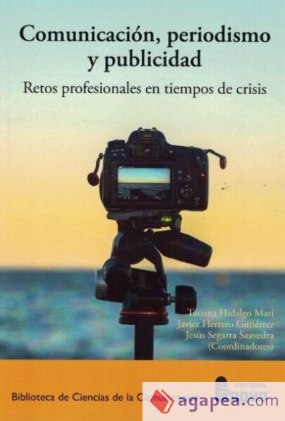 Comunicación, periodismo y publicidad. Retos profesionales en tiempos de crisis