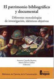 Portada de El Patrimonio bibliogr&aacute;fico y documental.: Diferentes metodolog&iacute;as, id&eacute;nticos objetivos