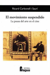 Portada de El movimiento suspendido. La pausa del arte en el cine