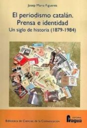 Portada de El periodismo catalán (1879-1984)
