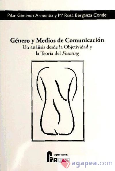 Género y medios de comunicación : un análisis desde la objetividad y la teoría del framing