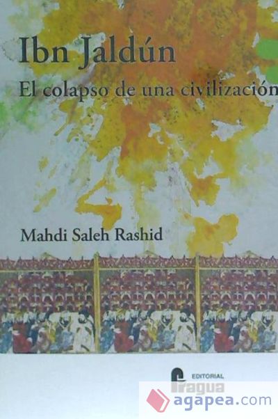 Ibn Jaldún. El colapso de una civilización