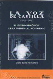 Portada de LA VOZ DE CASTILLA (1945-1976): EL ÚLTIMO PERIÓDICO DELA PRENSA DEL MOVIMIENTO