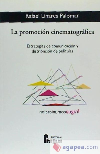 La promoción cinematográfica : estrategias de comunicación y distribución de películas