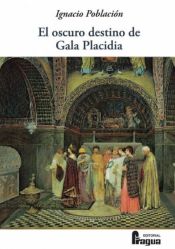 Portada de el oscuro destino de Gala Placidia