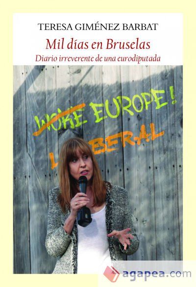 Mil días en Bruselas: Diario irreverente de una eurodiputada Mil días en Bruselas: Diario irreverente de una eurodiputada