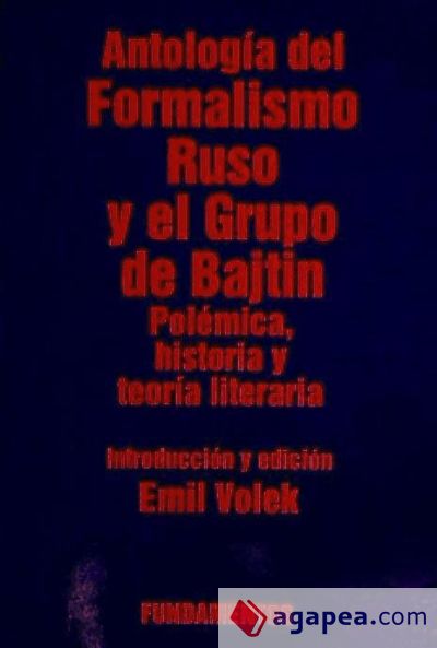 Antología del formalismo ruso y el grupo de Bajtin. Vol. I