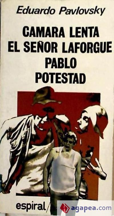 C&aacute;mara lenta. El se&ntilde;or Laforgue. Pablo. Potestad