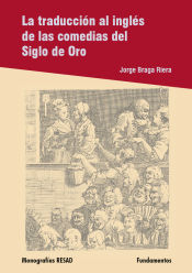 Portada de LA TRADUCCIÓN AL INGLÉS DE LAS COMEDIAS DEL SIGLO DE ORO