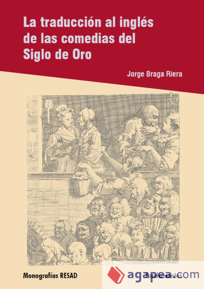 LA TRADUCCIÓN AL INGLÉS DE LAS COMEDIAS DEL SIGLO DE ORO