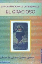 Portada de La construcción de un personaje: el Gracioso