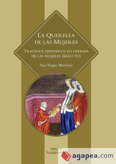 La querella de las mujeres E-book: Tratado hispánicos en defensa de las mujeres (sxv)