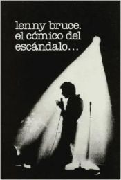 Portada de Lenny Bruce : el cómico del escándalo