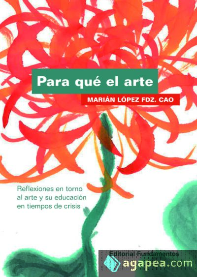Para qué el arte E-Book: Reflexiones en torno al arte y su educación en tiempos de crisis