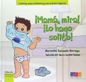 Portada de ¡MAMA, MIRA! ¡LO HAGO SOLITO!