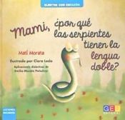 Portada de Mami, ¿ Por qué las serpientes tienen la lengua doble?