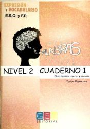 Portada de Palabras. Expresión y Vocabulario Cuaderno 1, Nivel 2: El ser humano cuerpo y persona